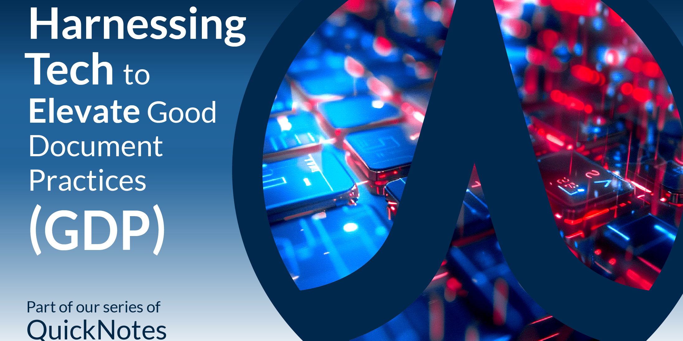 Harnessing_Technology_to_Elevate_Good_Documentation_Practices_(GDP)_PharmAllies_QuickNote Graphic titled 'Harnessing Tech to Elevate Good Document Practices (GDP),' featuring a blue and red digital theme with technology elements, including a large arrow-shaped symbol. Part of PharmAllies' QuickNotes series on GDP compliance and technological innovation.